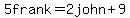 +5frank=2john%2B9