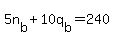 +5n%5Bb%5D+%2B+10q%5Bb%5D+=+240+