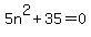 +5n%5E2+%2B35+=+0+
