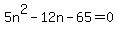 +5n%5E2+-12n++-+65+=+0
