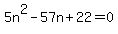 +5n%5E2-57n+%2B22=0