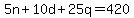 +5n+%2B+10d+%2B+25q+=+420+