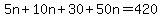 +5n+%2B+10n+%2B+30+%2B+50n+=+420+