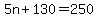 +5n+%2B+130=+250+