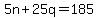 +5n+%2B+25q+=+185+