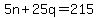 +5n+%2B+25q+=+215+