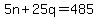 +5n+%2B+25q+=+485+