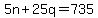 +5n+%2B+25q+=+735+