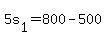 +5s%5B1%5D+=+800+-+500+