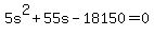 +5s%5E2+%2B+55s+-+18150+=+0+