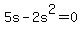 +5s+-+2s%5E2+=+0+