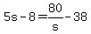 +5s+-+8+=+80%2Fs+-+38+
