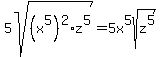 +5sqrt%28%28x+%5E+5%29%5E2%2A+z%5E5%29+=+5x%5E5sqrt%28z%5E5%29+