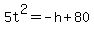 +5t%5E2+=+-h+%2B+80+