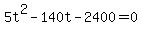 +5t%5E2+-+140t+-+2400+=+0+