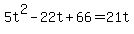 +5t%5E2+-+22t+%2B+66+=+21t+