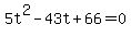 +5t%5E2+-+43t+%2B+66+=+0+