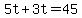 +5t+%2B+3t+=+45+