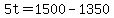 +5t+=+1500+-+1350+