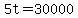 +5t+=+30000+