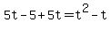 +5t+-+5+%2B+5t+=+t%5E2+-+t+