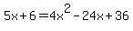 +5x%2B6+=+4x%5E2-24x%2B36+