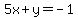 +5x%2By=-1