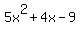 +5x%5E2+%2B+4x-+9+