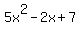 +5x%5E2+-+2x+%2B+7+