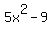 +5x%5E2+-+9+
