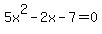 +5x%5E2-2x-7=0+