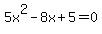 +5x%5E2-8x%2B5=0+