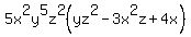 +5x%5E2y%5E5z%5E2+%28yz%5E2+-3x%5E2z+%2B4x%29+