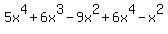 +5x%5E4+%2B+6x%5E3+-9x%5E2%2B6x%5E4-x%5E2