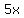 +5x+