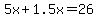 +5x+%2B+1.5x++=+26+