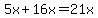 +5x+%2B+16x+=+21x+