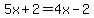 +5x+%2B+2+=+4x+-+2+