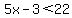 +5x-3%3C+22