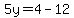 +5y=4-12