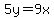 +5y=9x+