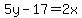 +5y+-+17+=+2x+