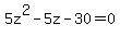 +5z%5E2+-+5z+-+30+=+0+