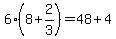 +6%2A%28+8+%2B+2%2F3+%29+=+48+%2B+4+