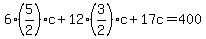+6%2A%285%2F2%29%2Ac+%2B+12%2A%283%2F2%29%2Ac+%2B+17c+=+400+
