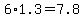 +6%2A1.3+=+7.8+