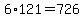 +6%2A121+=+726+