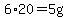 +6%2A20+=+5g+