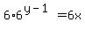 +6%2A6%5E%28+y-1+%29+=+6x+