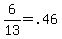 \"+6%2F13+=+.46+\"